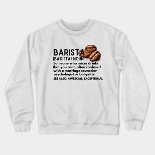 Baristas-Noun  Someone Who Mixes Drinks... - Barista Definition Funny Crewneck Sweatshirt